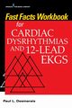 Fast Facts Workbook for Cardiac Dysrhythmias and 12-Lead EKGs, Desmarais Paul PhD RN