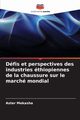 Dfis et perspectives des industries thiopiennes de la chaussure sur le march mondial, Mekasha Aster