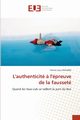 L'authenticit ? l'preuve de la fausset, RICHARD Patrick Louis