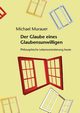 Der Glaube eines Glaubensunwilligen, Murauer Michael