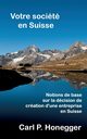 Votre socit en Suisse, Honegger Carl P.