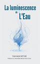 La Luminescence de l'Eau, Mytae Yannick