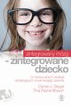 Zintegrowany mzg zintegrowane dziecko, Siegel Daniel J., Bryson Tina Payne