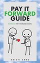 Pay It Forward Guide, Arno Kristi