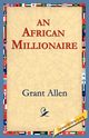 An African Millionaire, Allen Grant