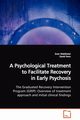 A Psychological Treatment to Facilitate Recovery in Early Psychosis  The Graduated Recovery Intervention Program (GRIP), Waldheter Evan