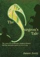 The Surgeon's Tale, Avery James