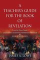 A TEACHER'S GUIDE FOR THE BOOK OF REVELATION, LOWE JAMES A.