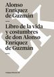 Libro de la vida y costumbres de don Alonso Enrquez de Guzmn, Enrquez de Guzmn Alonso