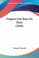 Enigmes Des Rues De Paris (1860), Fournier Edouard