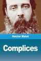 Complices, Malot Hector