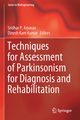 Techniques for Assessment of Parkinsonism for Diagnosis and Rehabilitation, 