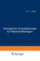 Geologische Voraussetzungen fr Wasserkraftanlagen, Wilser J. L.