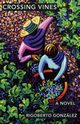 Crossing Vines, Gonzalez Rigoberto