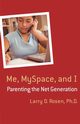 Me, MySpace, and I, Rosen Larry D