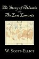 The Story of Atlantis and the Lost Lemuria by W. Scott-Elliot, Body, Mind & Spirit, Ancient Mysteries & Controversial Knowledge, Scott-Elliot W.