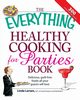The Everything Healthy Cooking for Parties, Larsen Linda