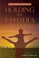 Holding My Father's Hand, Bradley Pamela J