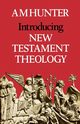 Introducing New Testament Theology, Hunter A. M.