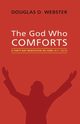 The God Who Comforts, Webster Douglas D.