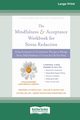 Mindfulness and Acceptance Workbook for Stress Reduction, Livheim Fredrik