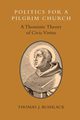 Politics for a Pilgrim Church, Bushlack Thomas J