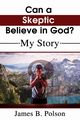 Can a Skeptic Believe in God?, Nelson Thomas