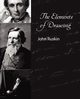 The Elements of Drawing - John Ruskin, John Ruskin Ruskin