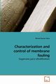Characterization and control of membrane fouling, Saha Nirmal Kumar