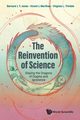 REINVENTION OF SCIENCE, THE, BERNARD J T JONES VICENT J MARTINEZ & V