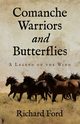 Comanche Warriors and Butterflies, Ford Richard E.