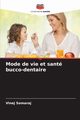 Mode de vie et sant bucco-dentaire, Somaraj Vinej
