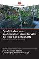 Qualit des eaux souterraines dans la ville de Pau dos Ferros/RN, Bezerra Joel Medeiros