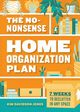 The No-Nonsense Home Organization Plan, Jones Kim Davidson