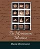 The Montessori Method - Maria Montessori, Maria Montessori Montessori