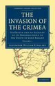 The Invasion of the Crimea - Volume 1, Kinglake Alexander William