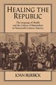 Healing the Republic, Burbick Joan