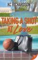 Taking a Shot at Love, Richardson KC