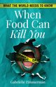 When Food Can Kill You, Zimmerman Gabrielle