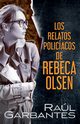 Los relatos policacos de Rebeca Olsen, Garbantes Ral