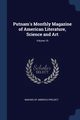 Putnam's Monthly Magazine of American Literature, Science and Art; Volume 10, Making of America Project
