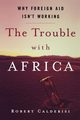 The Trouble with Africa, Calderisi Robert