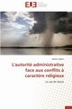 L'autorit administrative face aux conflits ? caract?re religieux, NGOM-A