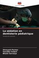 La sdation en dentisterie pdiatrique, Parmar Shreyash