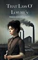 That Lass O' Lowrie's, Burnett Frances Hodgson