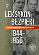 Leksykon bezpieki. Kadra kierownicza aparatu bezpieczestwa (1944-1956) Tom 3, 