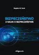 Bezpieczestwo a nauki o bezpieczestwie, Szulc Bogdan M