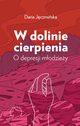 W dolinie cierpienia O depresji modziey, Jczmiska Daria