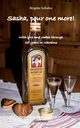 Sasha, pour one more!, Schulze Brigitte