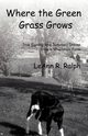 Where the Green Grass Grows, Ralph LeAnn R.